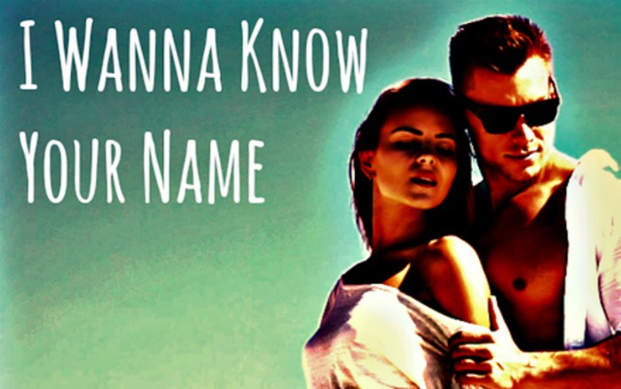I Wanna Know Your Name